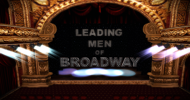 ornate stage with the words Leading Men of Broadway lighted
